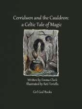 Cerridwen and the Cauldron: a Celtic Tale of Magic