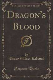 Dragon's Blood (Classic Reprint)
