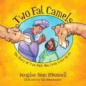 Two Fat Camels: Â The Story of Two Rich Men from Luke 18-19