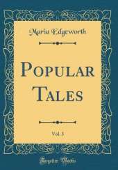 Popular Tales, Vol. 3 (Classic Reprint)