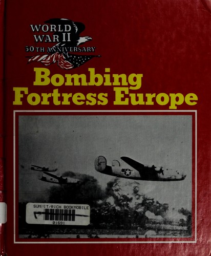 Bombing Fortress Europe: World War II 50th Anniversary