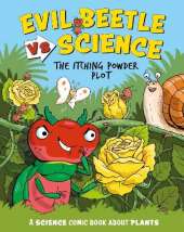 Evil Beetle Versus Science: The Itching Powder Plot: A Science Comic Book About Plants