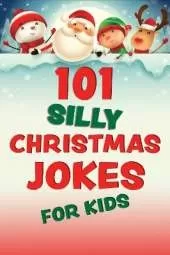 101 Silly Christmas Jokes for Kids