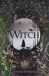 Witch: A story of sisterhood, superstition and revenge