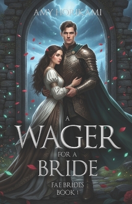 A Wager For a Bride (Fae Brides Book 1) Clean Fantasy Romance: Mystical Edition