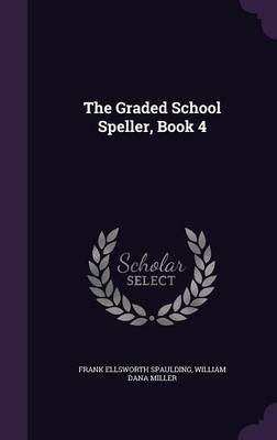 The Graded School Speller, Book 4