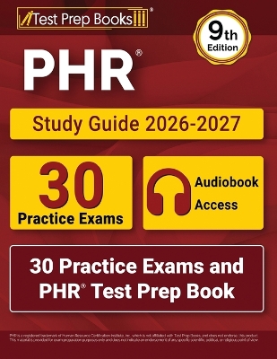 PHR Study Guide 2026-2027: 30 Practice Exams and PHR Test Prep Book [9th Edition]