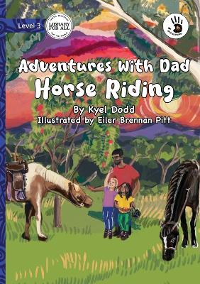 Adventures with Dad: Horse Riding - Our Yarning