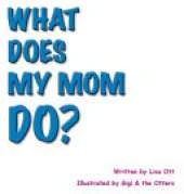 What Does My Mom Do?