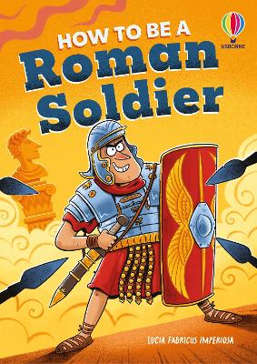 How to be a Roman Soldier