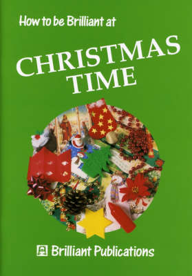 How to be Brilliant at Christmas Time