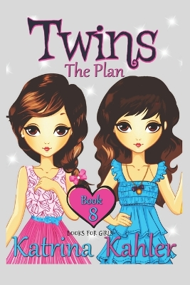 Books for Girls - TWINS: Book 8: THE PLAN