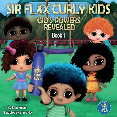 Sir Flax Curly Kids: Gio's Powers Revealed (Book 1)
