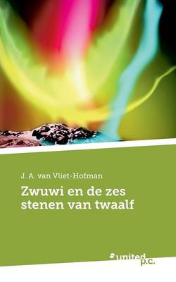 Zwuwi En de Zes Stenen Van Twaalf