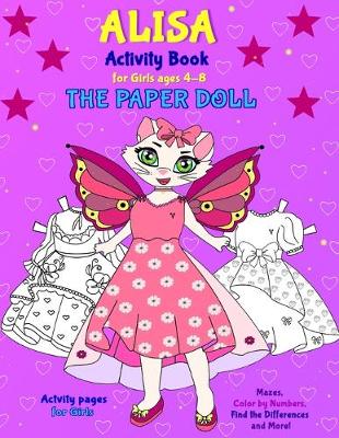 ALISA Activity Book for Girls ages 4-8 THE PAPER DOLL: Activity Book for Girls ages 4-8 The PAPER DOLL