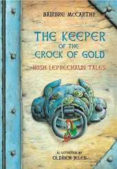 The Keeper Of The Crock Of Gold:: Irish Leprechaun Tales