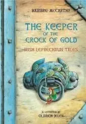 The Keeper Of The Crock Of Gold:: Irish Leprechaun Tales