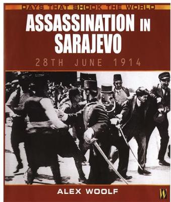 Days That Shook the World: Assassination In Sarajevo