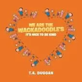 We Are the Wackadoodle's: It's Nice to Be Kind