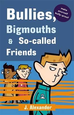 Bullies, Bigmouths and So-called Friends