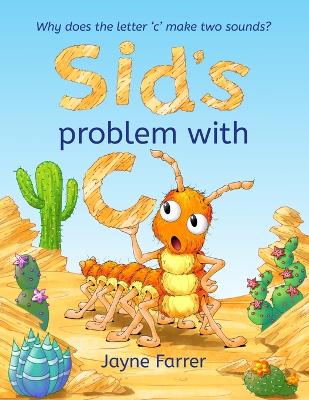 Sid's problem with 'C': Why does the letter 'c' have two sounds?