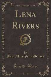 Lena Rivers (Classic Reprint)
