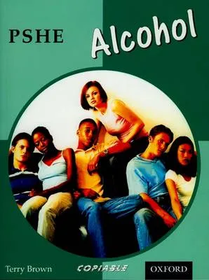 PSHE Activity Banks: Alcohol