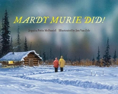 Mardy Murie Did!: Grandmother of Conservation