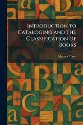 Introduction to Cataloging and the Classification of Books