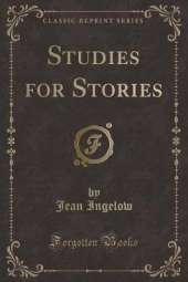 Studies for Stories (Classic Reprint)