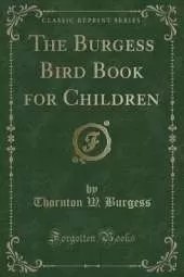 The Burgess Bird Book for Children (Classic Reprint)