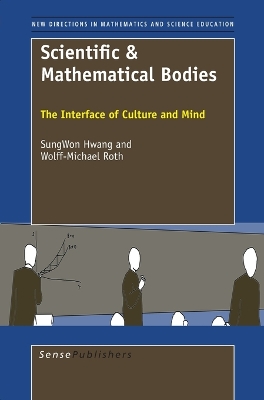 Scientific & Mathematical Bodies: The Interface of Culture and Mind