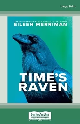 Time's Raven: The second book in the Eternity Loop series
