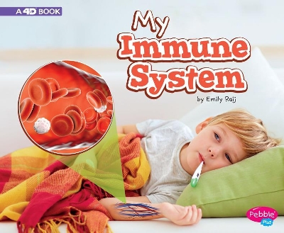 My Body Systems My Immune System a 4D Book