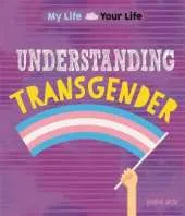 My Life, Your Life: Understanding Transgender