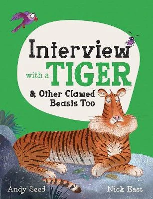 Interview with a Tiger: and Other Clawed Beasts too