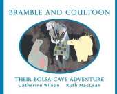 Bramble and Coultoon: Their Bolsa Cave Adventure