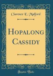 Hopalong Cassidy (Classic Reprint)