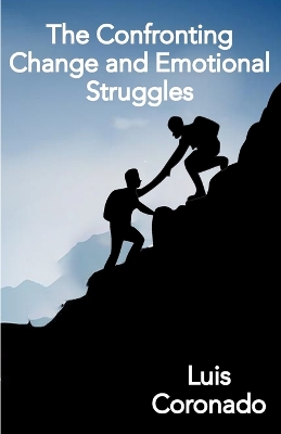 The Confronting Change and Emotional Struggles