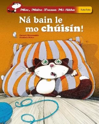 Ná Bain le mo clúisín!