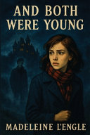 And Both Were Young: A Novel of Youth and Awakening