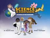 Science is Everywhere: Science is for Everyone