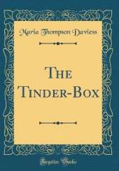 The Tinder-Box (Classic Reprint)