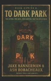 Sick Cities 6: To Dark Park