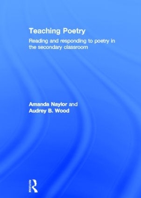Teaching Poetry: Reading and responding to poetry in the secondary classroom