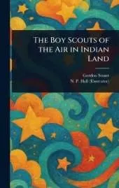 The Boy Scouts of the Air in Indian Land
