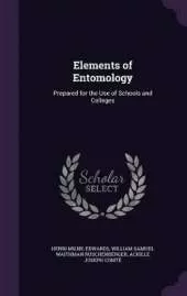Elements of Entomology: Prepared for the Use of Schools and Colleges