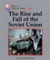 The Rise and Fall of the Soviet Union