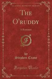 The O'ruddy: A Romance (Classic Reprint)