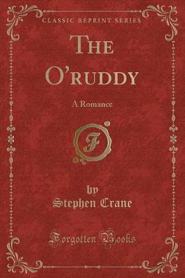 The O'ruddy: A Romance (Classic Reprint)